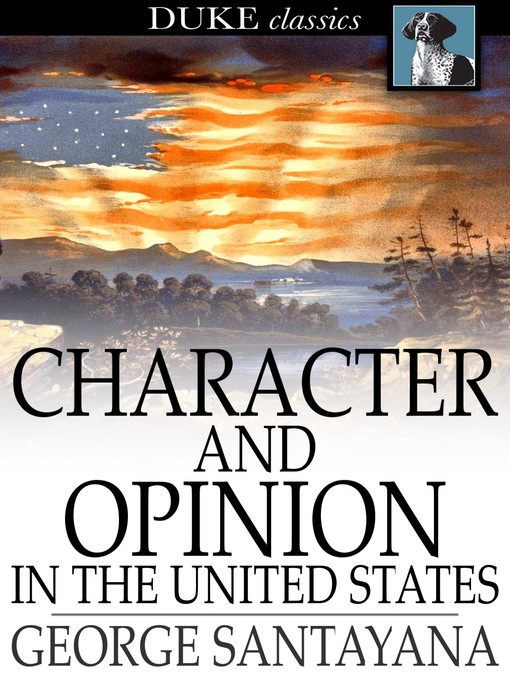 Title details for Character and Opinion in the United States by George Santayana - Available